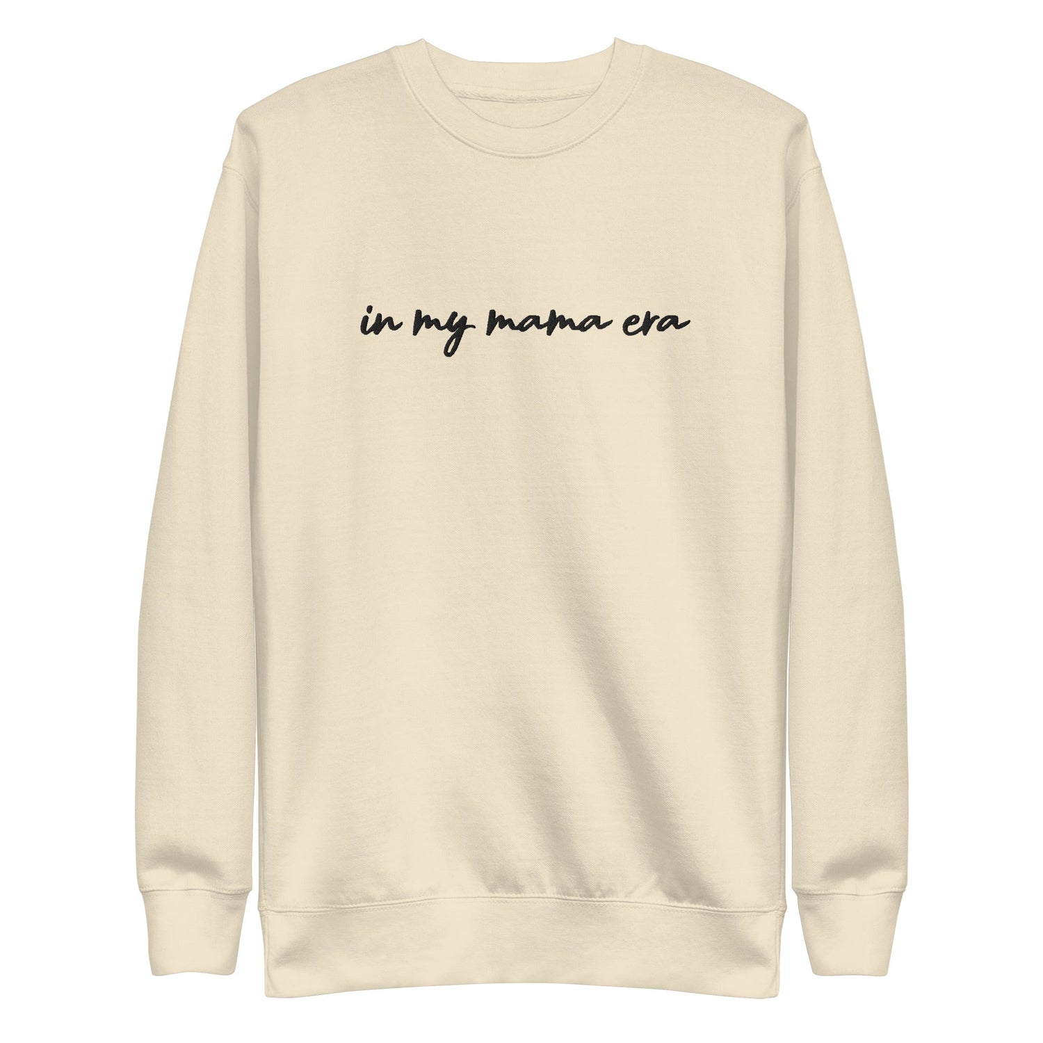 In my mama era Embroidered | Premium Adult Sweatshirt - Tenth & Pine - S - Bone