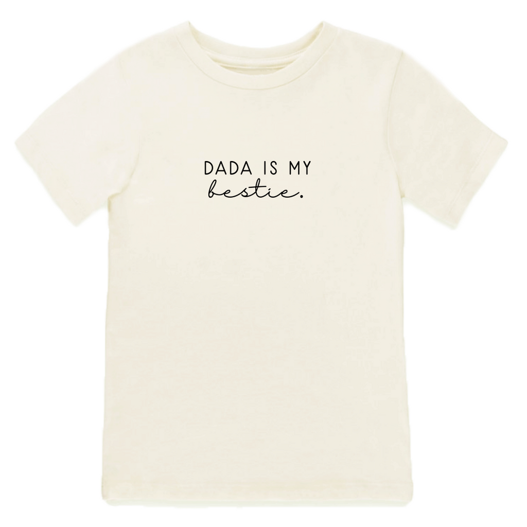 Dada is My Bestie - Organic Tee - Tenth and Pine - Organic Baby Clothes