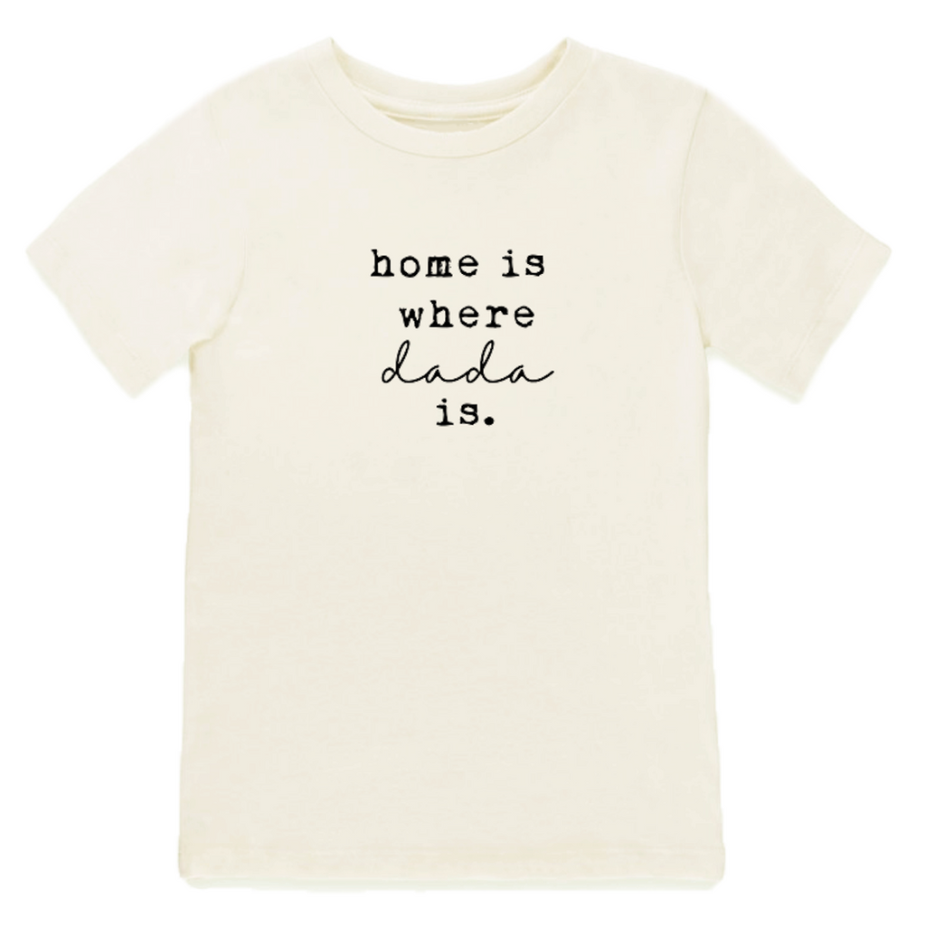 Home is Where Dada Is - Organic Tee - Black - Tenth and Pine - Organic Baby Clothes