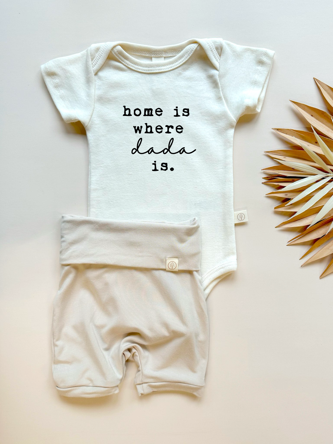 Home is Where Dada is | Bamboo Fold Over Shorties and Organic Cotton Bodysuit Set | Sand