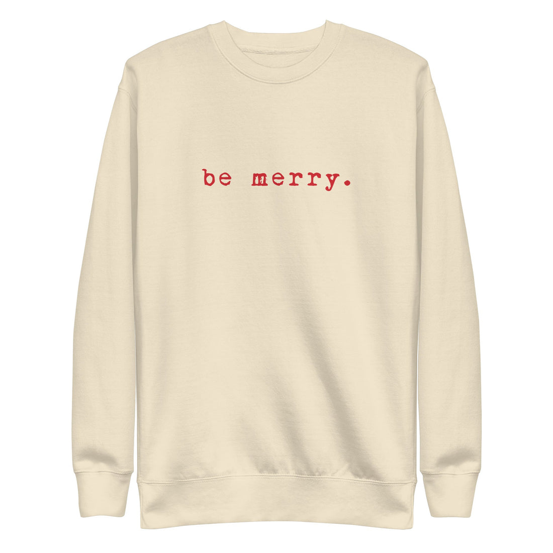 Be Merry | Premium Adult Sweatshirt - Tenth &amp; Pine - Adult Sweatshirt