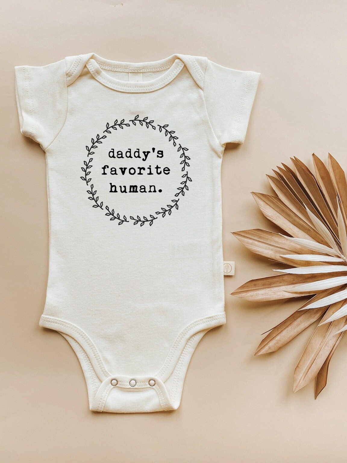 Daddy's Favorite Human Onesie®, Baby, Girl, Boy, Infant, Toddler, Newborn, Organic, Bodysuit, Outfit, One Piece, Unisex,Gender Neutral,Words - Tenth & Pine - Bodysuits - 0 - 3 months