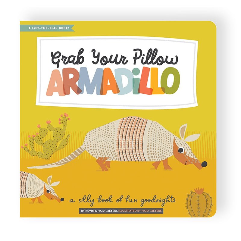 Grab Your Pillow, Armadillo - Tenth &amp; Pine - Childrens Books Big - 