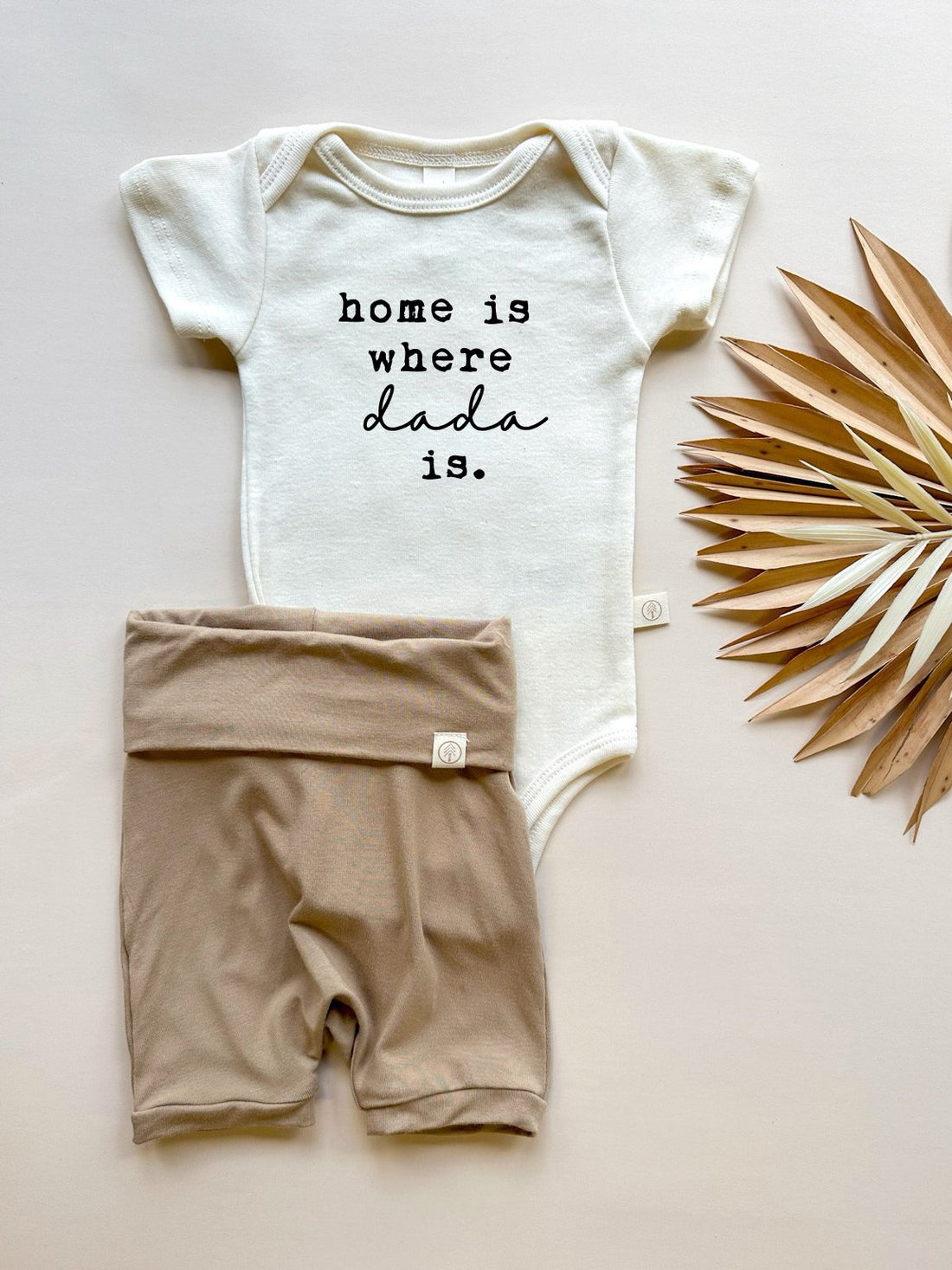 Home is Where Dada is | Bamboo Fold Over Shorties and Organic Cotton Bodysuit Set | Almond - Tenth &amp; Pine - Shorties + Bodysuit Set