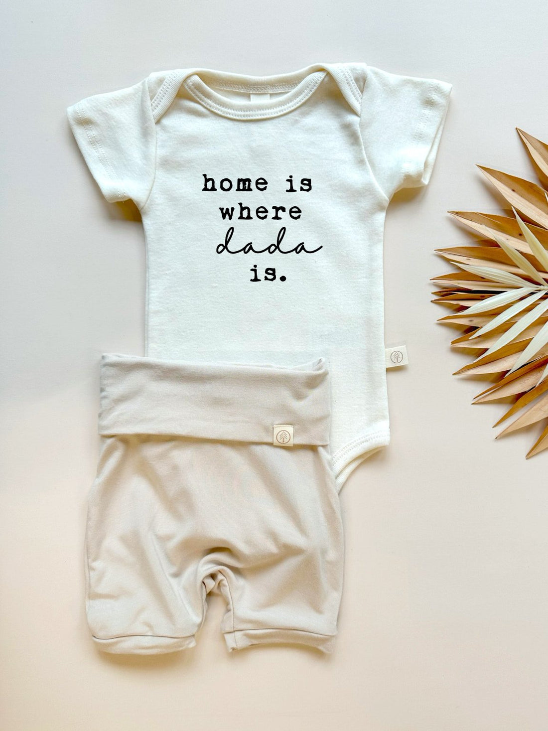 Home is Where Dada is | Bamboo Fold Over Shorties and Organic Cotton Bodysuit Set | Sand - Tenth &amp; Pine - Shorties + Bodysuit Set