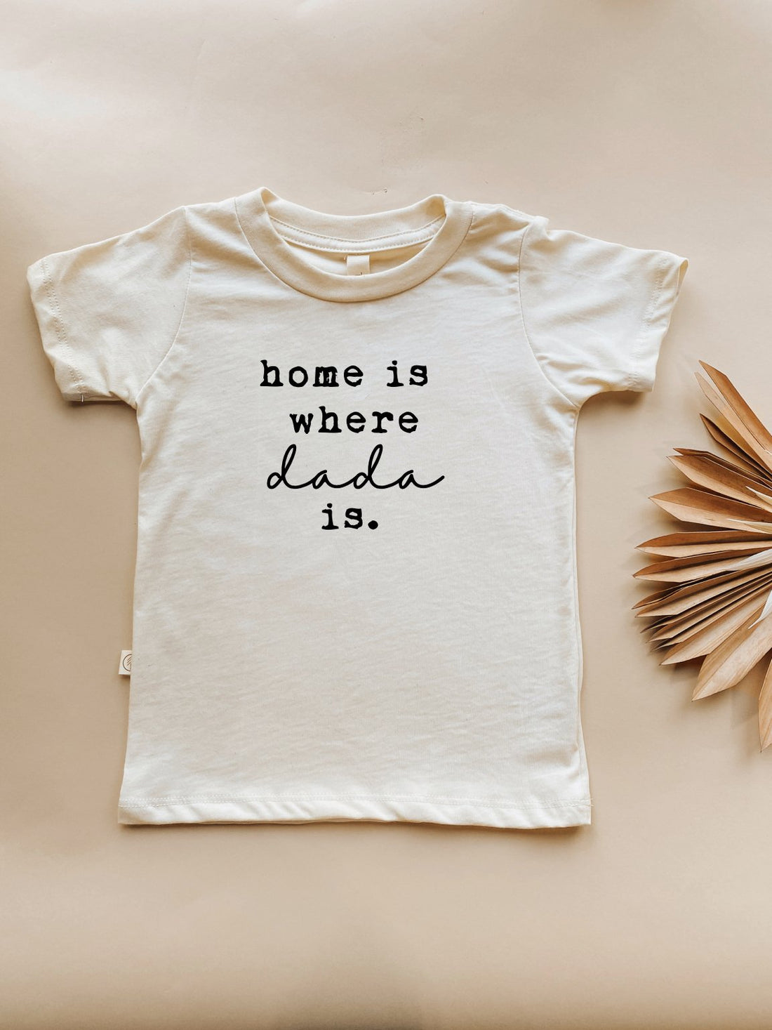 Home is Where Dada Is - Organic Cotton Kids Tee - Tenth &amp; Pine - Short Sleeve Tee