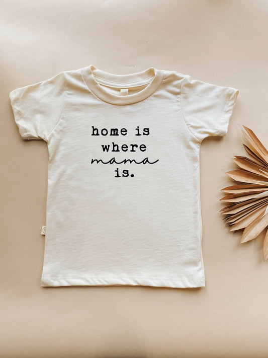 Home is Where Mama Is - Organic Tee - Tenth & Pine - Short Sleeve Tee - 18 - 24M