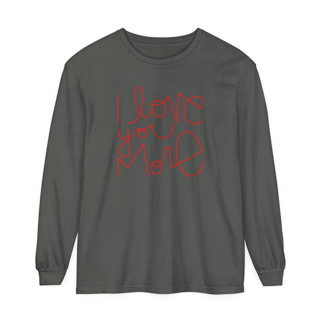 I Love You More Adult Long Sleeve T-Shirt - Tenth &amp; Pine - Long Sleeve Adult Tee