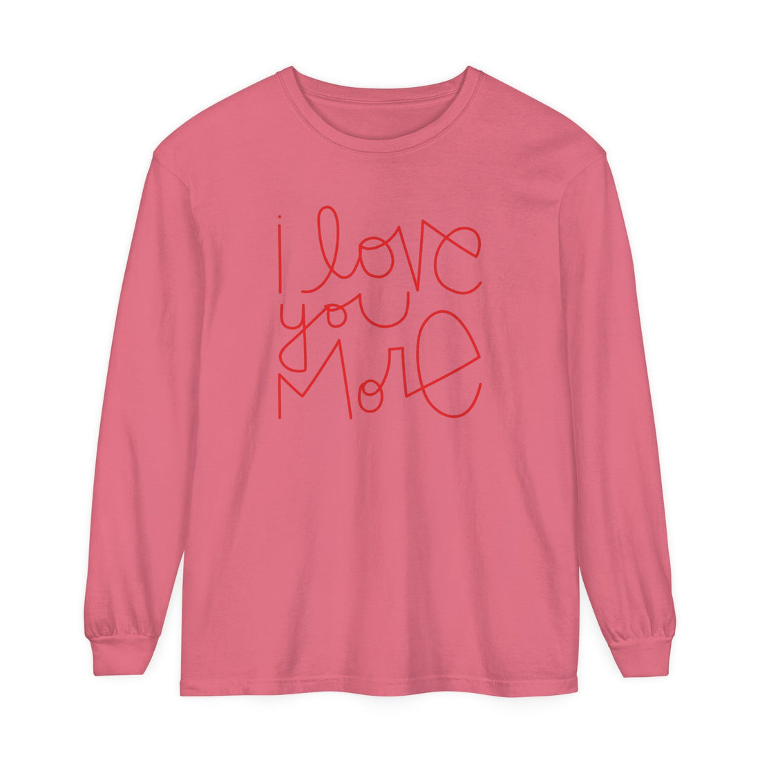 I Love You More Adult Long Sleeve T-Shirt - Tenth &amp; Pine - Long Sleeve Adult Tee