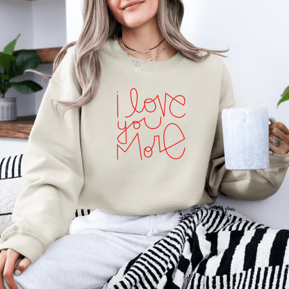 I Love You More | Premium Adult Sweatshirt - Tenth &amp; Pine - Adult Sweatshirt