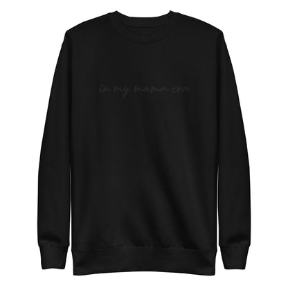 In my mama era Embroidered | Premium Adult Sweatshirt - Tenth & Pine - S - Black