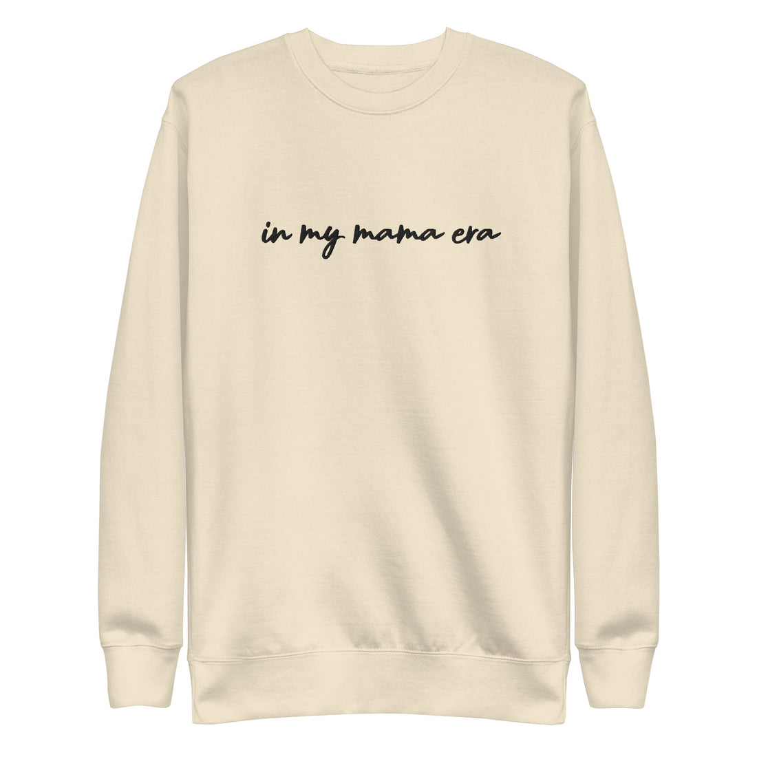 In my mama era Embroidered | Premium Adult Sweatshirt - Tenth &amp; Pine - 