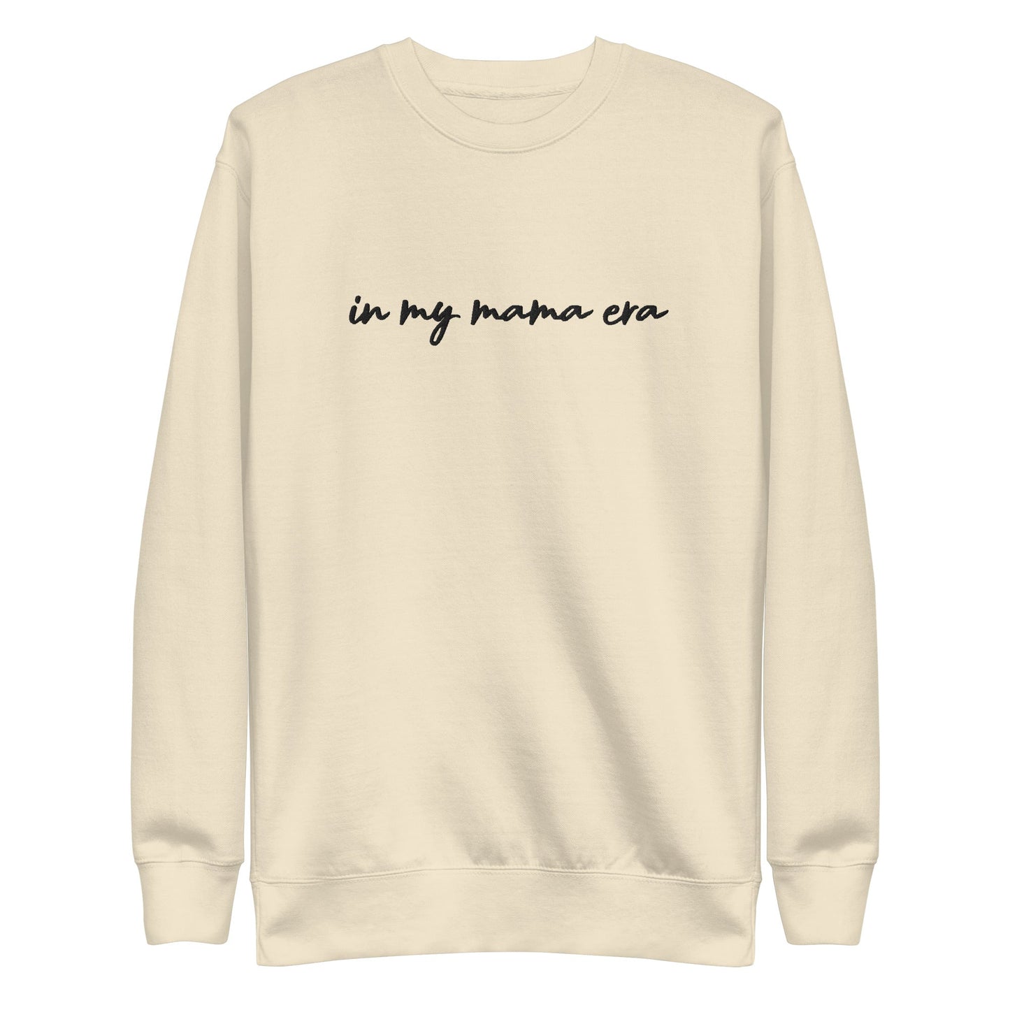 In my mama era Embroidered | Premium Adult Sweatshirt - Tenth & Pine - S - Bone