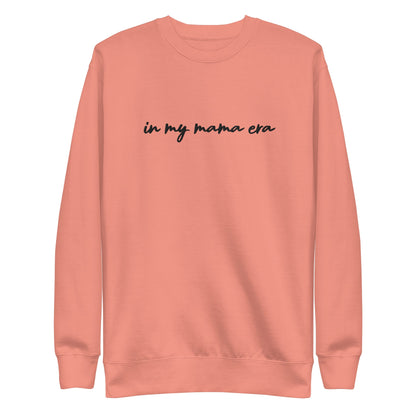 In my mama era Embroidered | Premium Adult Sweatshirt - Tenth & Pine - S - Dusty Rose