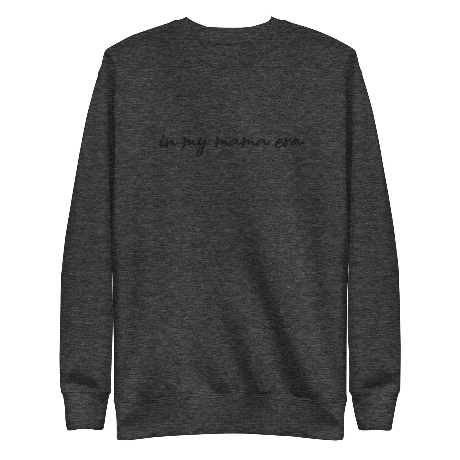 In my mama era Embroidered | Premium Adult Sweatshirt - Tenth &amp; Pine - 