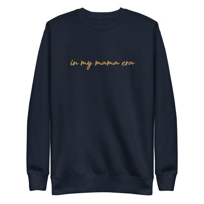 In my mama era Embroidered | Premium Adult Sweatshirt - Tenth &amp; Pine - 