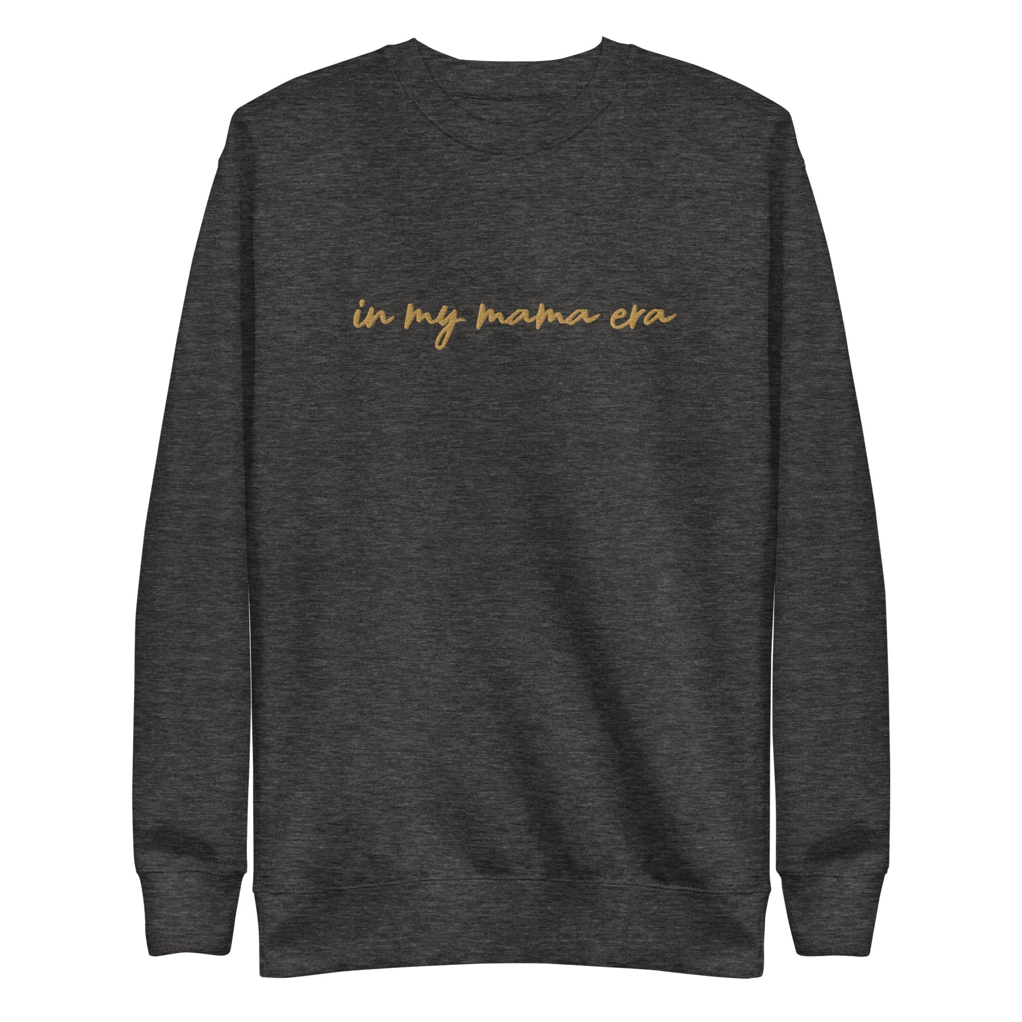 In my mama era Embroidered | Premium Adult Sweatshirt - Tenth &amp; Pine - 