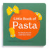 Little Book of Pasta - Tenth & Pine - Board Book - 