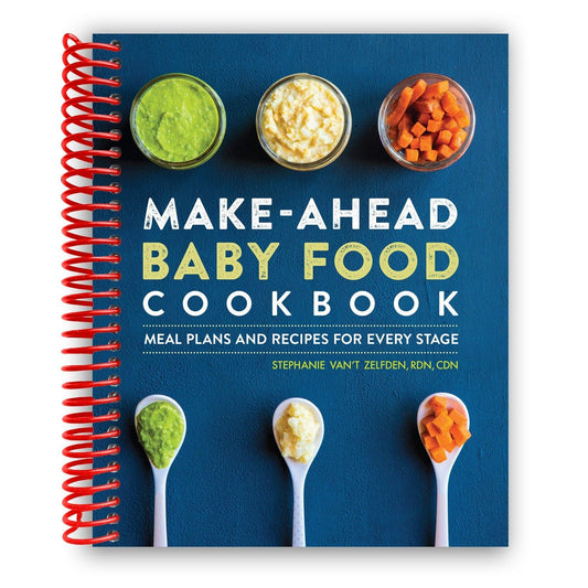 Make - Ahead Baby Food Cookbook: Meal Plans and Recipes for Every Stage (Spiral Bound) - Tenth & Pine - Spiral Bound - Lay it Flat Publishing Group