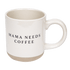 Mama Needs 14oz. Coffee Stoneware Coffee Mug - Tenth & Pine - Coffee Mugs - 